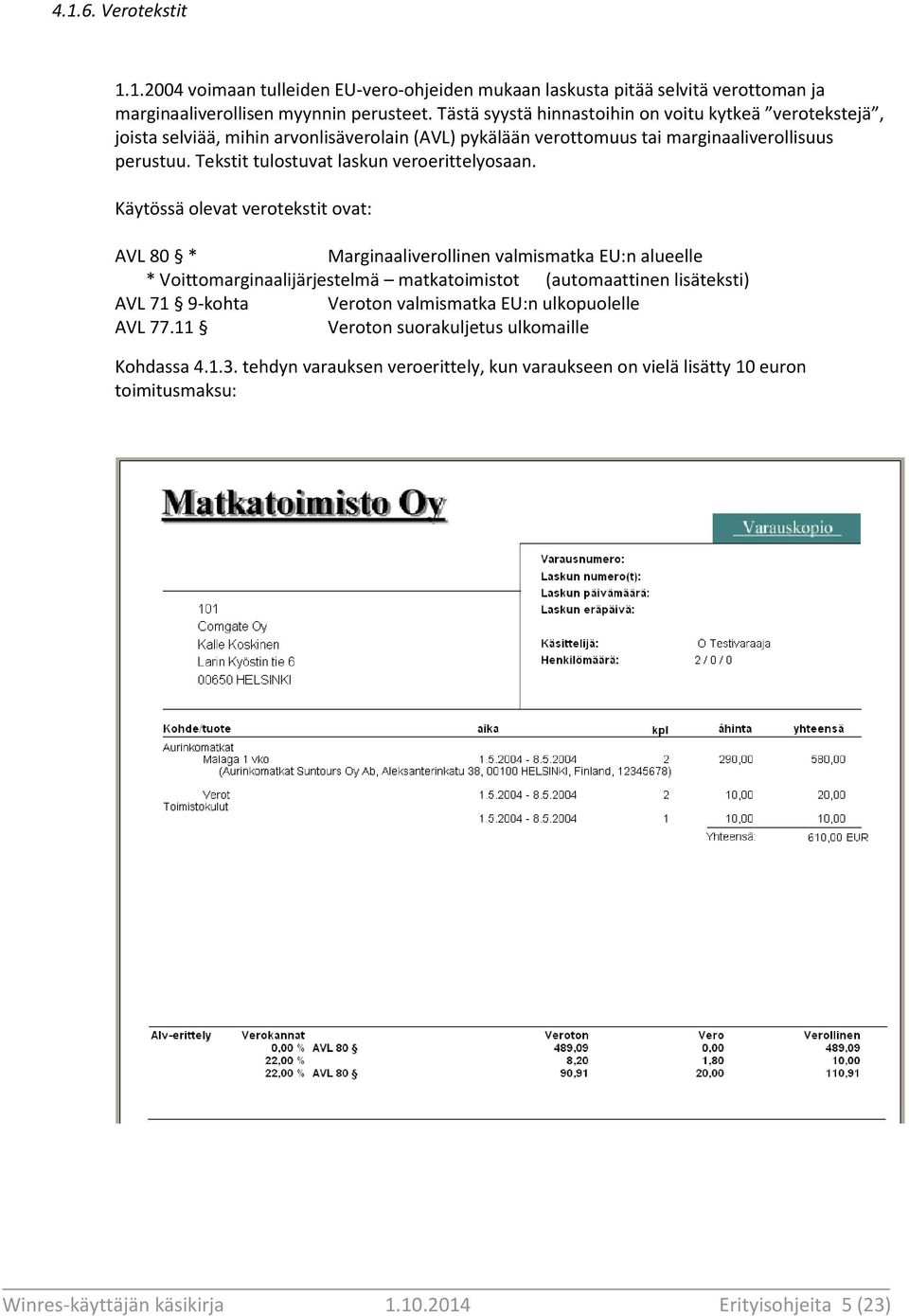 Tekstit tulostuvat laskun veroerittelyosaan.