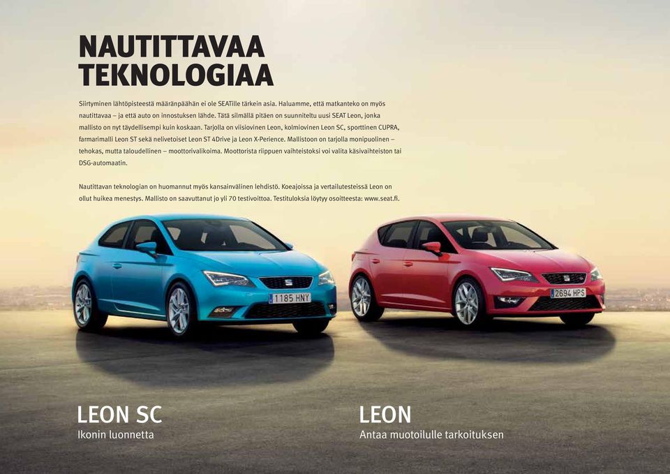 Tarjolla on viisiovinen Leon, kolmiovinen Leon SC, sporttinen CUPRA, farmarimalli Leon ST sekä nelivetoiset Leon ST 4Drive ja Leon X-Perience.