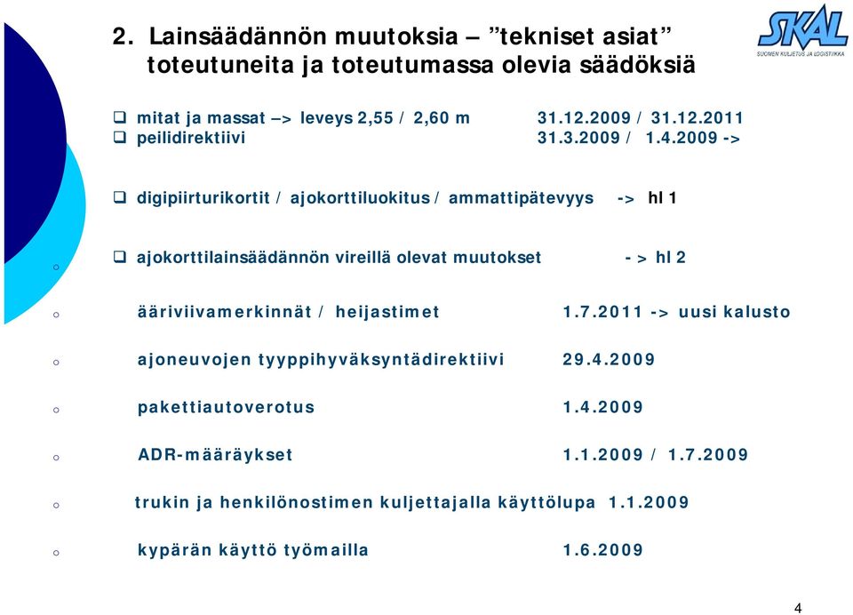 pptx ajokorttilainsäädännön vireillä olevat muutokset - > hl 2 o Ajokorttilainsäädännön kehittäminen.docx Ajokorttilainsäädännön kehittäminen.