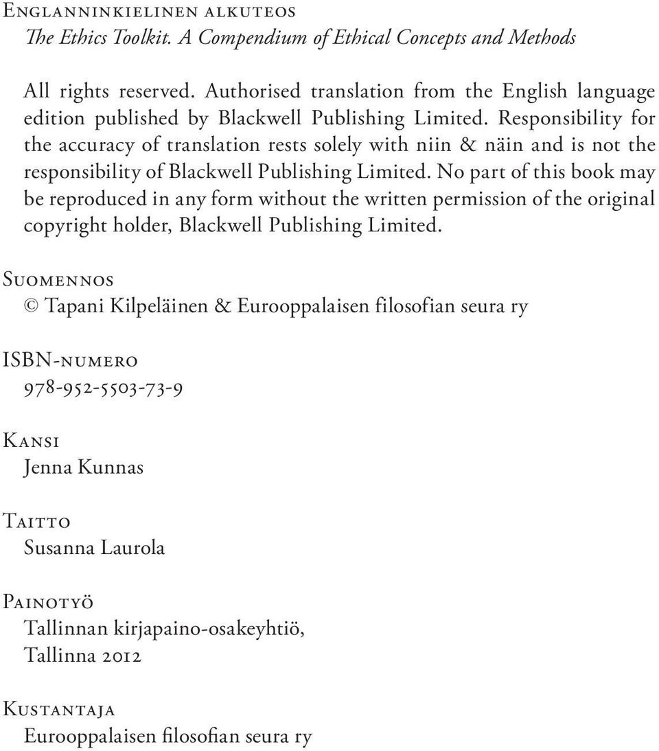 Responsibility for the accuracy of translation rests solely with niin & näin and is not the responsibility of Blackwell Publishing Limited.