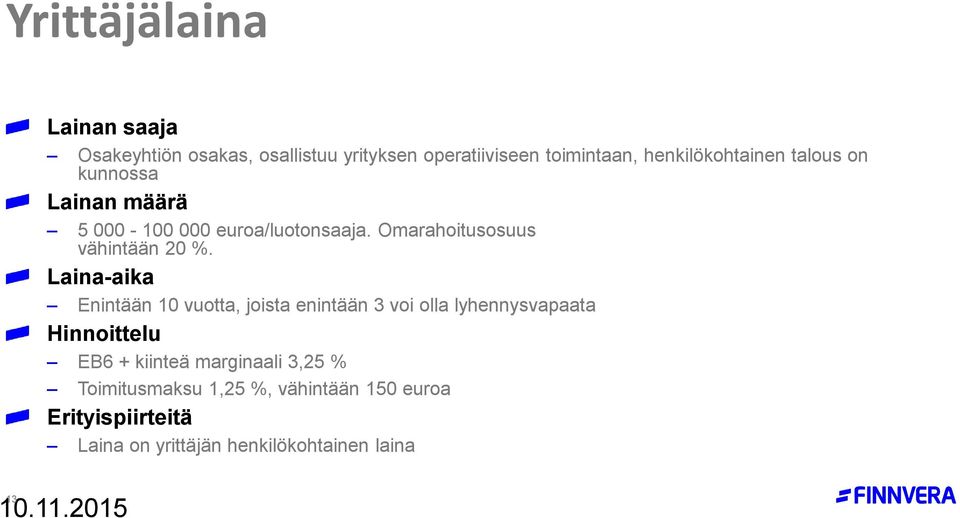 Omarahoitusosuus vähintään 20 %.