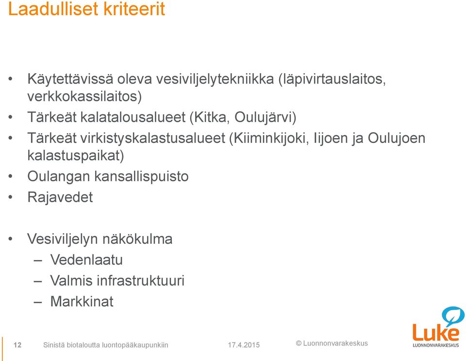 virkistyskalastusalueet (Kiiminkijoki, Iijoen ja Oulujoen kalastuspaikat) Oulangan