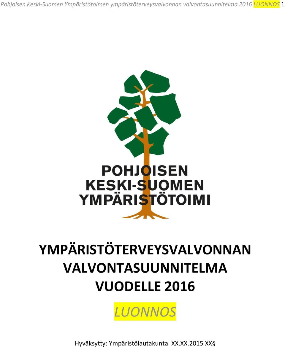 LUONNOS 1 YMPÄRISTÖTERVEYSVALVONNAN