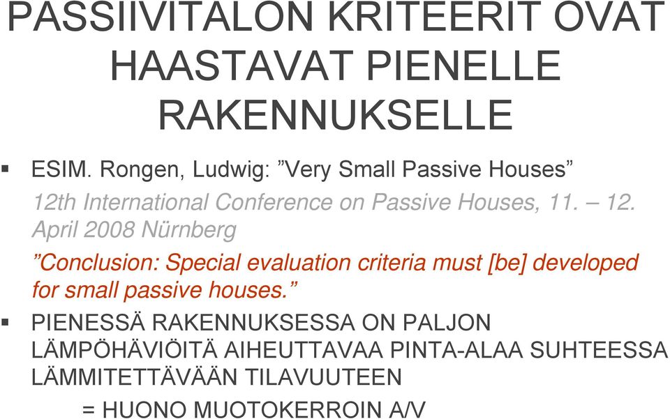 h International Conference on Passive Houses, 11. 12.