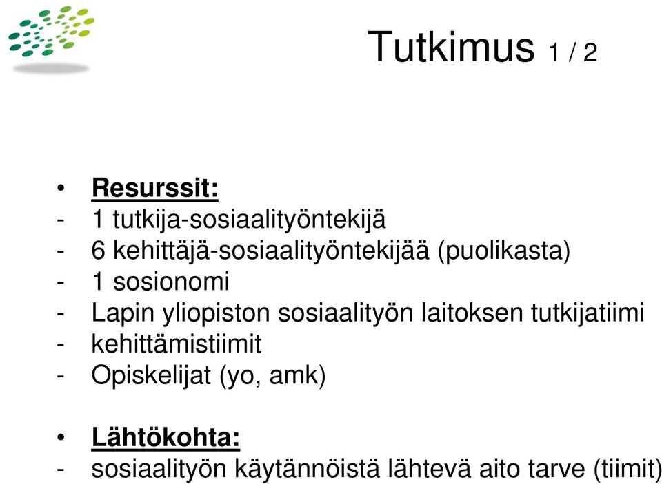 yliopiston sosiaalityön laitoksen tutkijatiimi - kehittämistiimit -