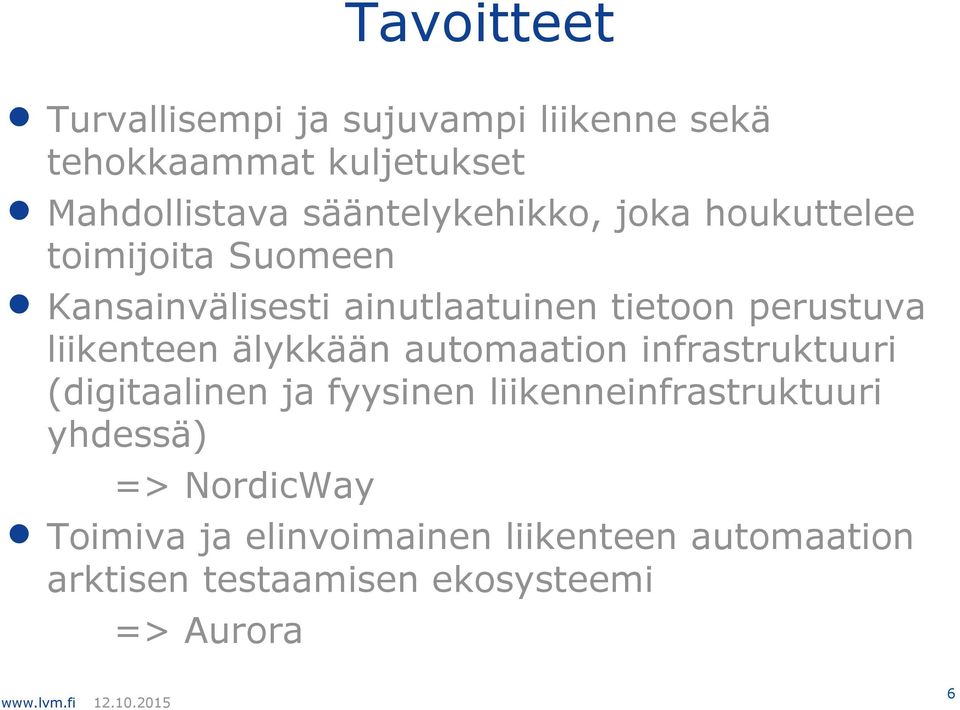 liikenteen älykkään automaation infrastruktuuri (digitaalinen ja fyysinen liikenneinfrastruktuuri yhdessä)