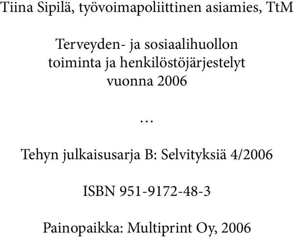 henkilöstöjärjestelyt vuonna 2006 Tehyn julkaisusarja