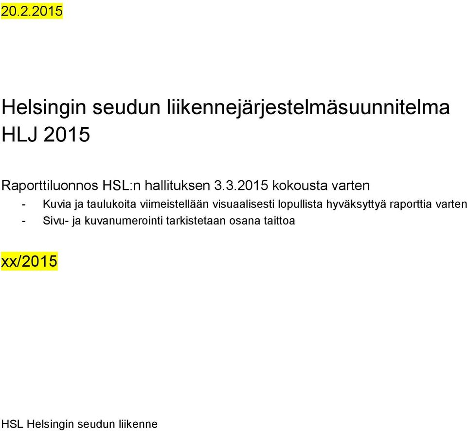 3.2015 kokousta varten - Kuvia ja taulukoita viimeistellään visuaalisesti