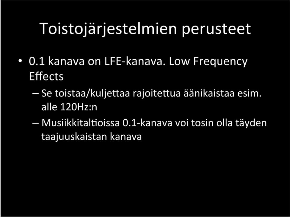 rajoite6ua äänikaistaa esim.