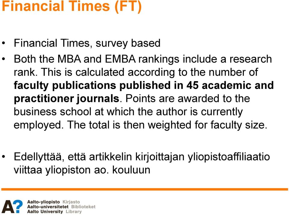 journals. Points are awarded to the business school at which the author is currently employed.