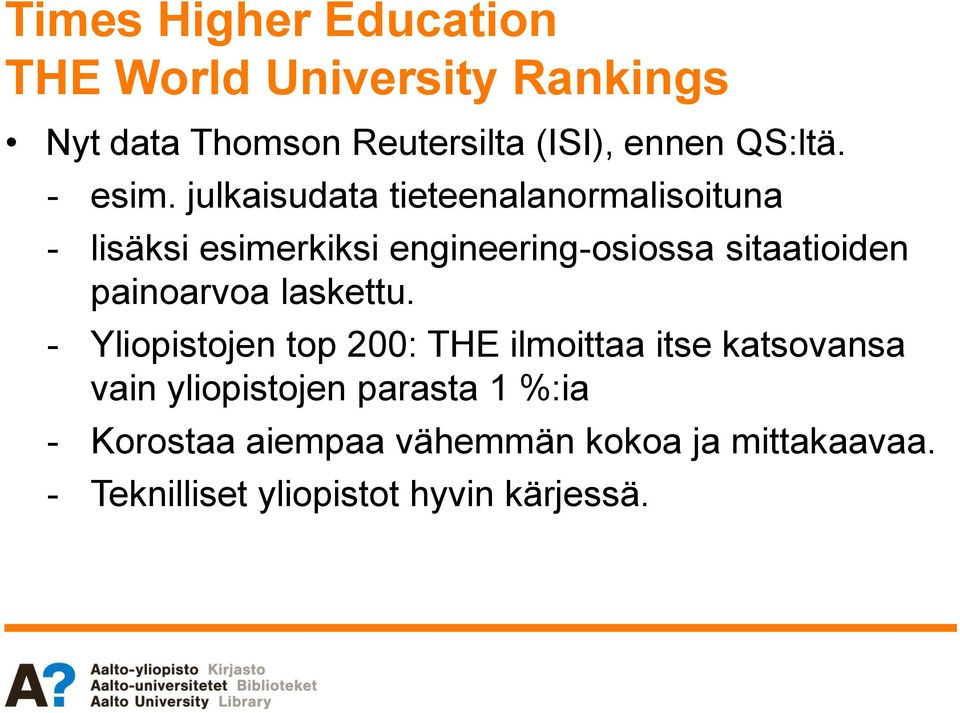 julkaisudata tieteenalanormalisoituna - lisäksi esimerkiksi engineering-osiossa sitaatioiden