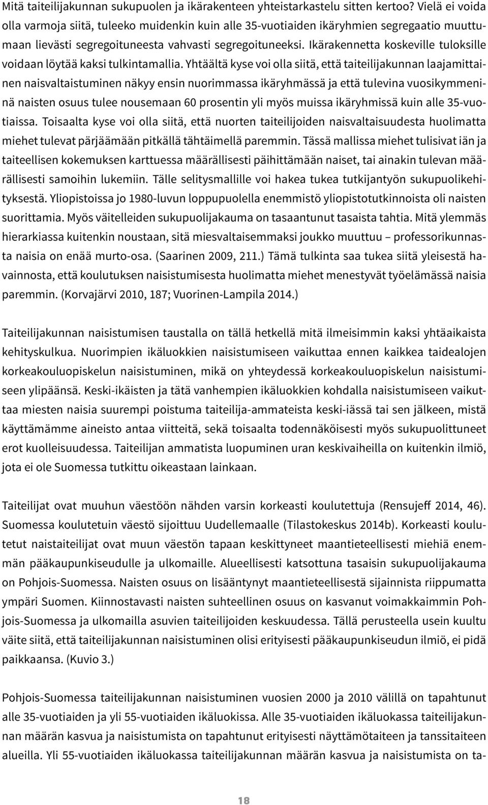 Ikärakennetta koskeville tuloksille voidaan löytää kaksi tulkintamallia.