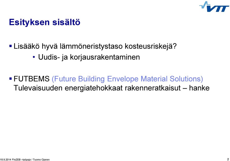 Uudis- ja korjausrakentaminen FUTBEMS (Future Building Envelope