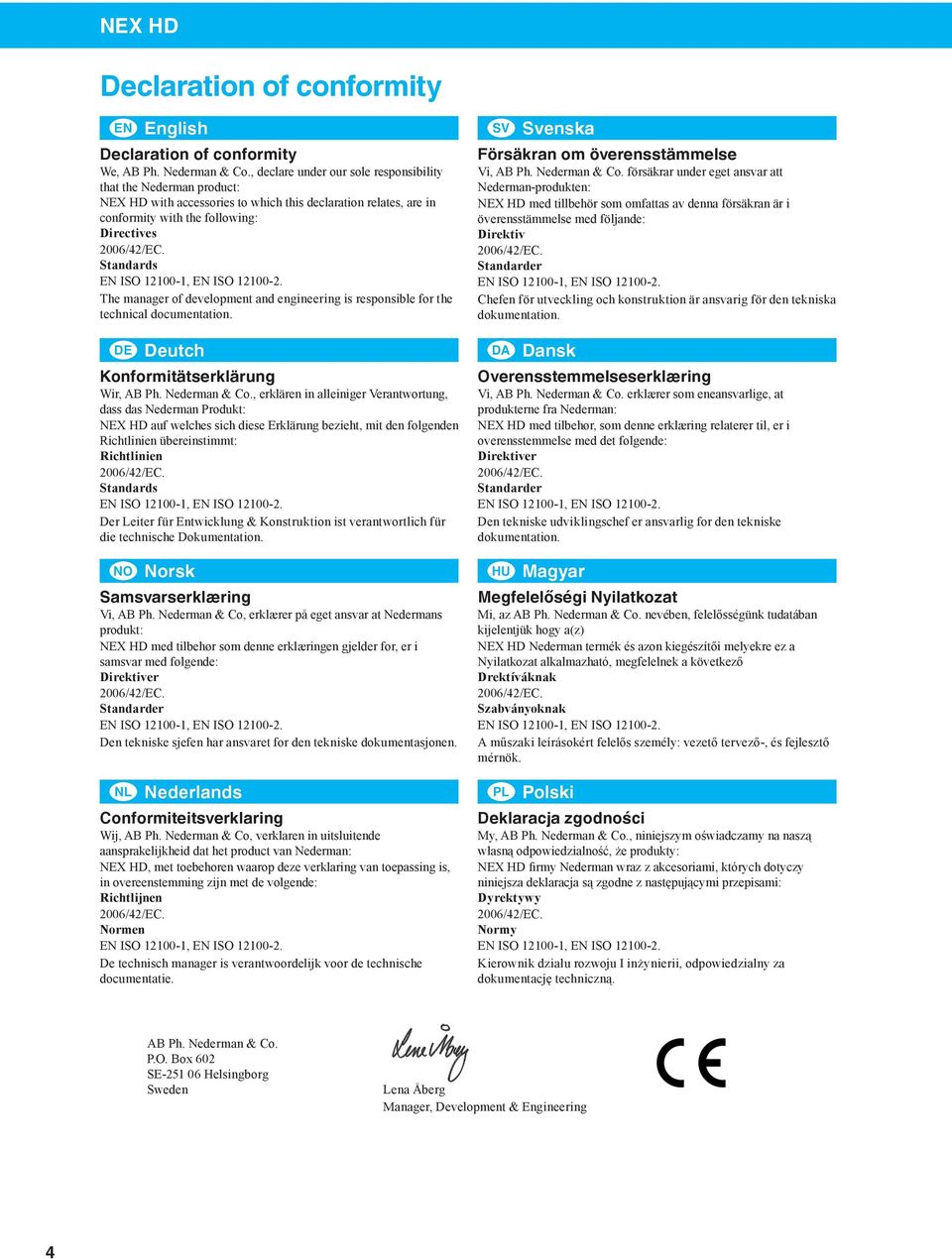 development and engineering is responsible for the technical documentation. DE Deutch Konformitätserklärung Wir, AB Ph. Nederman & Co.