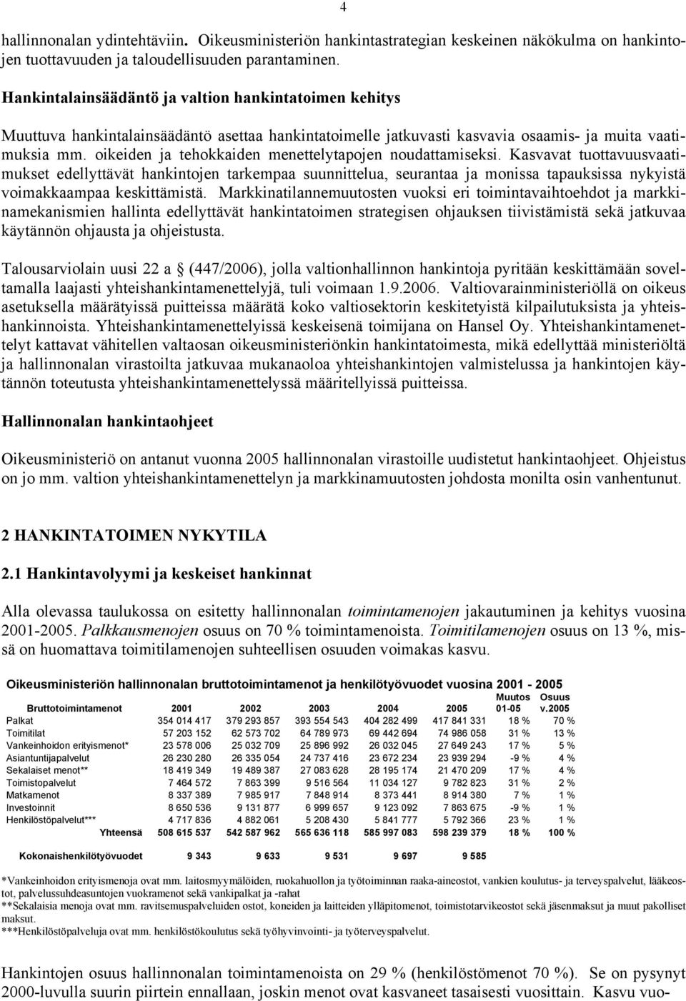 oikeiden ja tehokkaiden menettelytapojen noudattamiseksi.