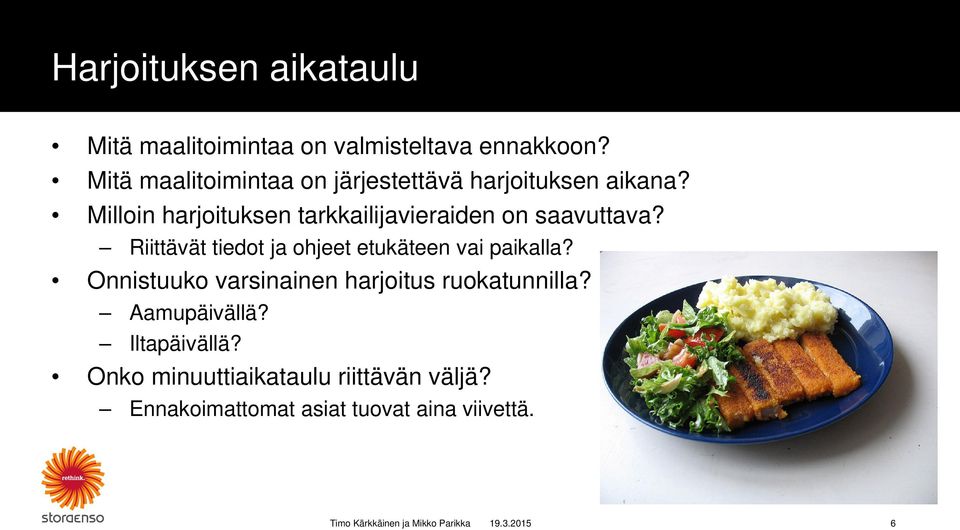 Milloin harjoituksen tarkkailijavieraiden on saavuttava?