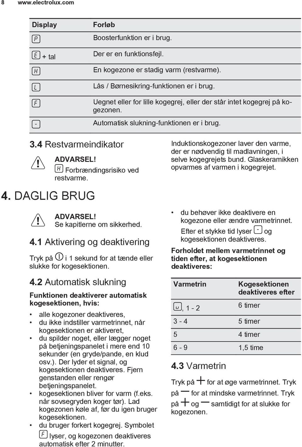 ADVARSEL! Se kapitlerne om sikkerhed. 4.