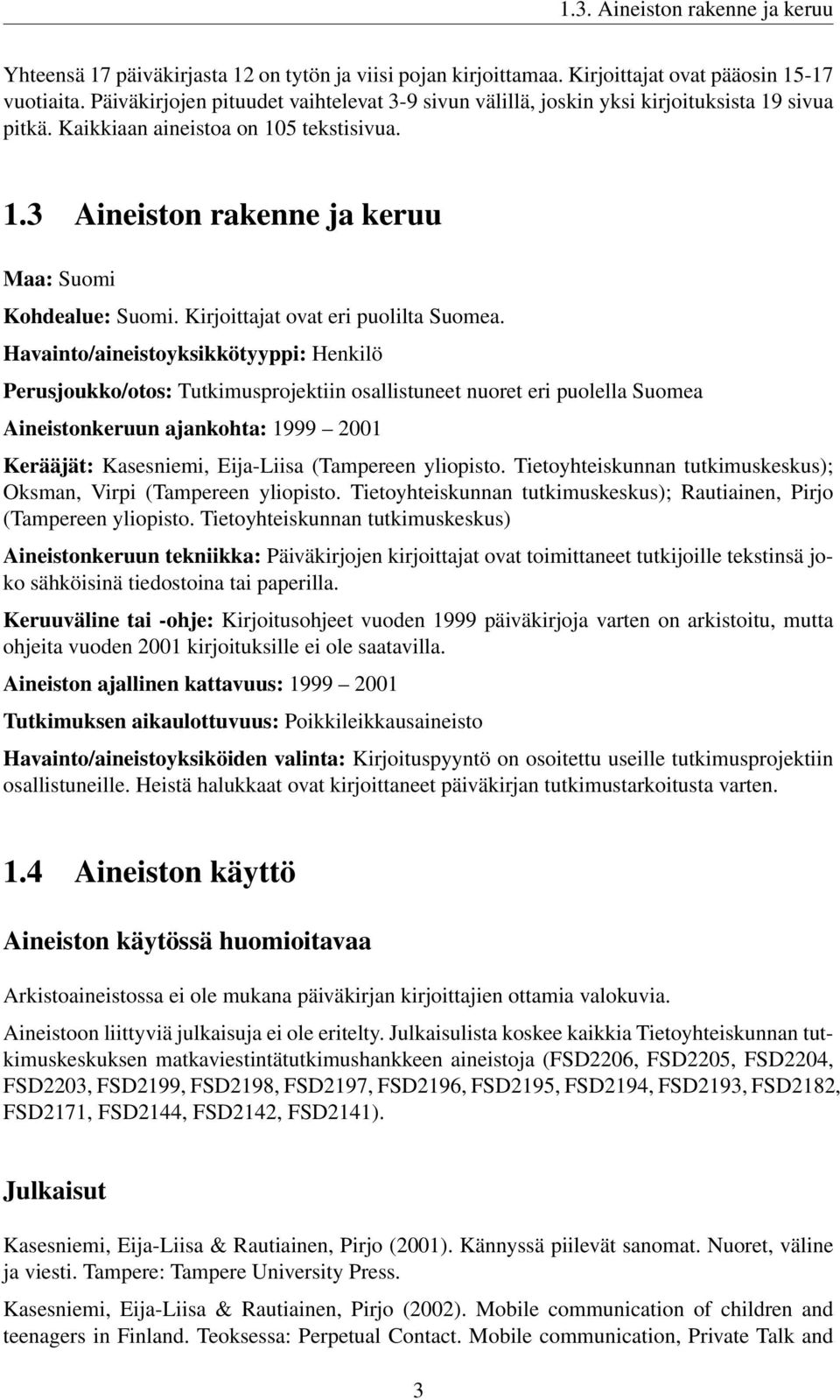 Kirjoittajat ovat eri puolilta Suomea.