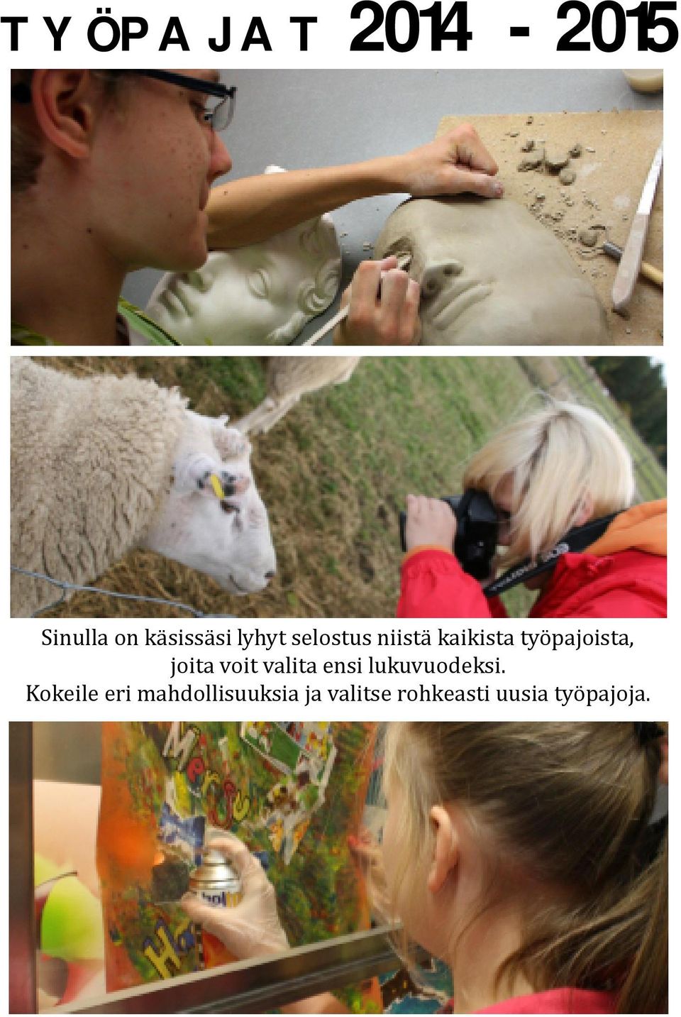 voit valita ensi lukuvuodeksi.