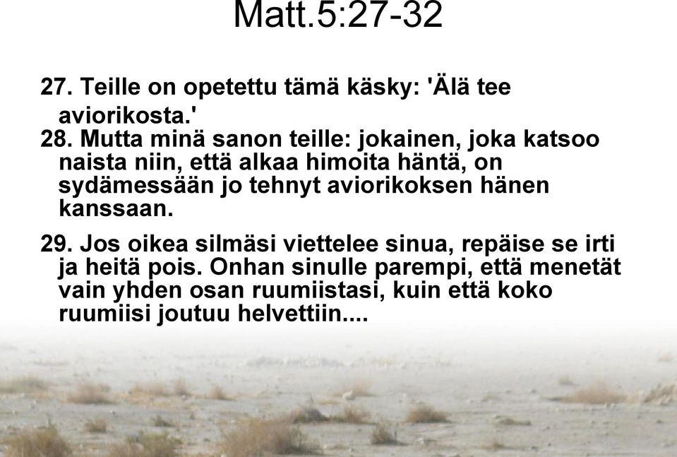 sydämessään jo tehnyt aviorikoksen hänen kanssaan. 29.