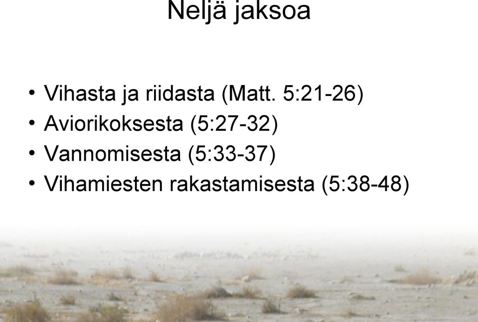5:21-26) Aviorikoksesta (5:27-32)
