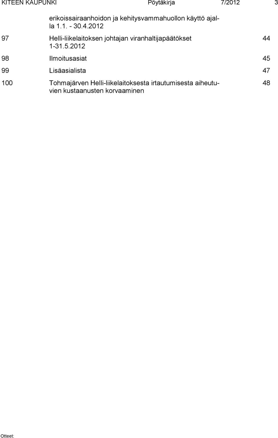 2012 97 Helli-liikelaitoksen johtajan viranhaltijapäätökset 1-31.5.
