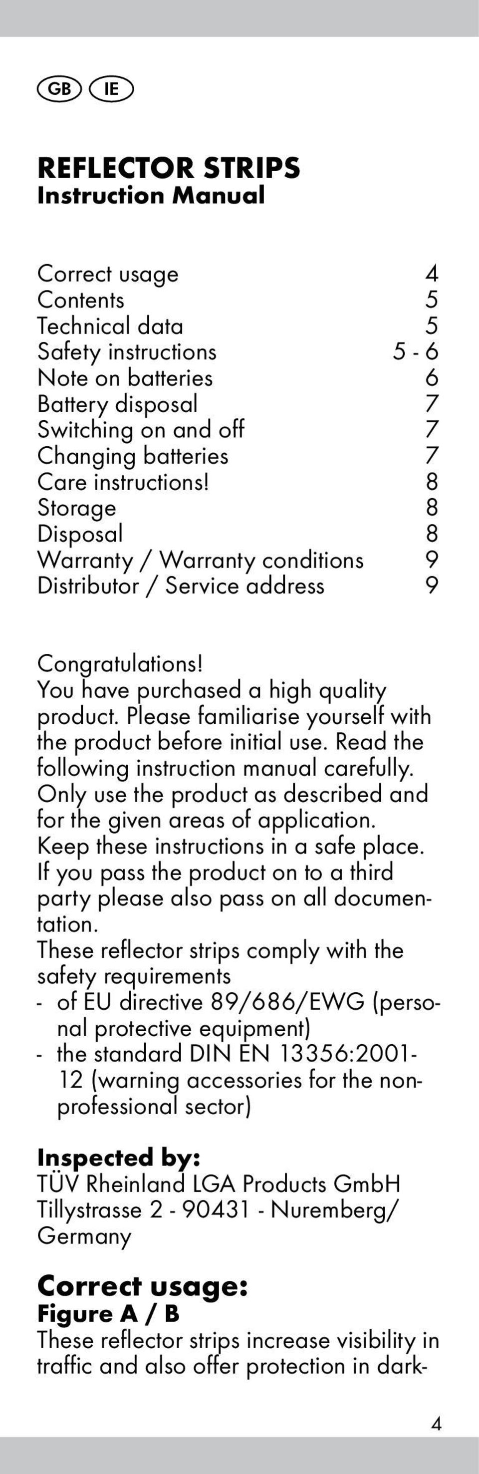 Please familiarise yourself with the product before initial use. Read the following instruction manual carefully. Only use the product as described and for the given areas of application.