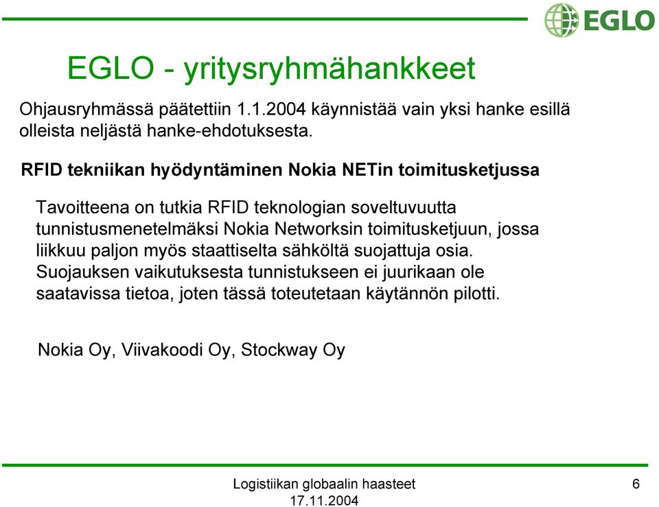 tunnistusmenetelmäksi Nokia Networksin toimitusketjuun, jossa liikkuu paljon myös staattiselta sähköltä suojattuja osia.