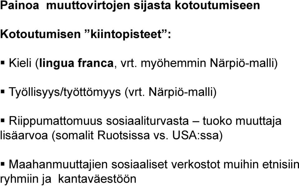 Närpiö-malli) Riippumattomuus sosiaaliturvasta tuoko muuttaja lisäarvoa (somalit