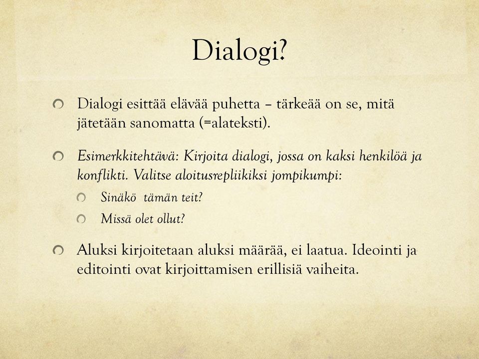 Esimerkkitehtävä: Kirjoita dialogi, jossa on kaksi henkilöä ja konflikti.