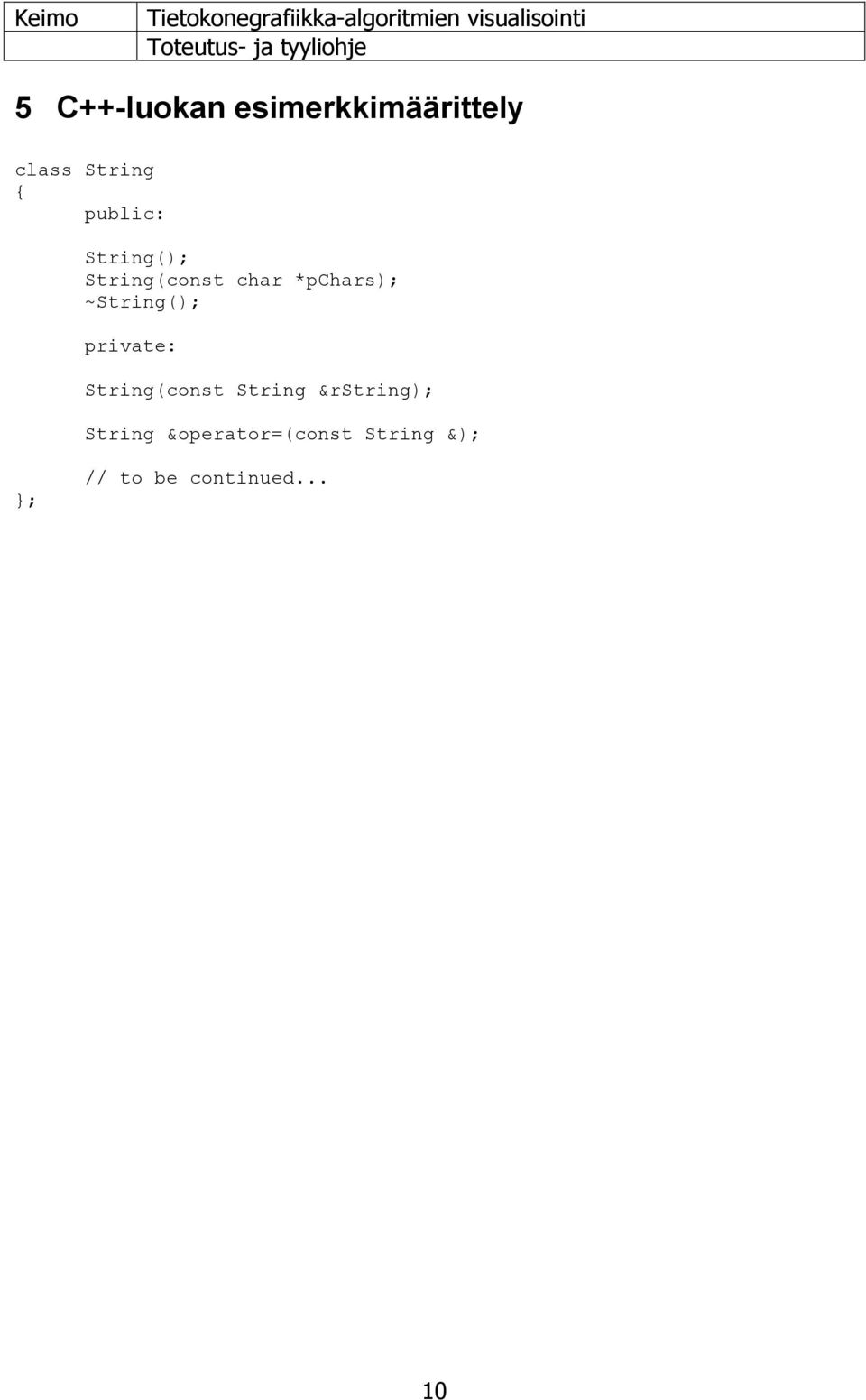 ~String(); private: String(const String &rstring);
