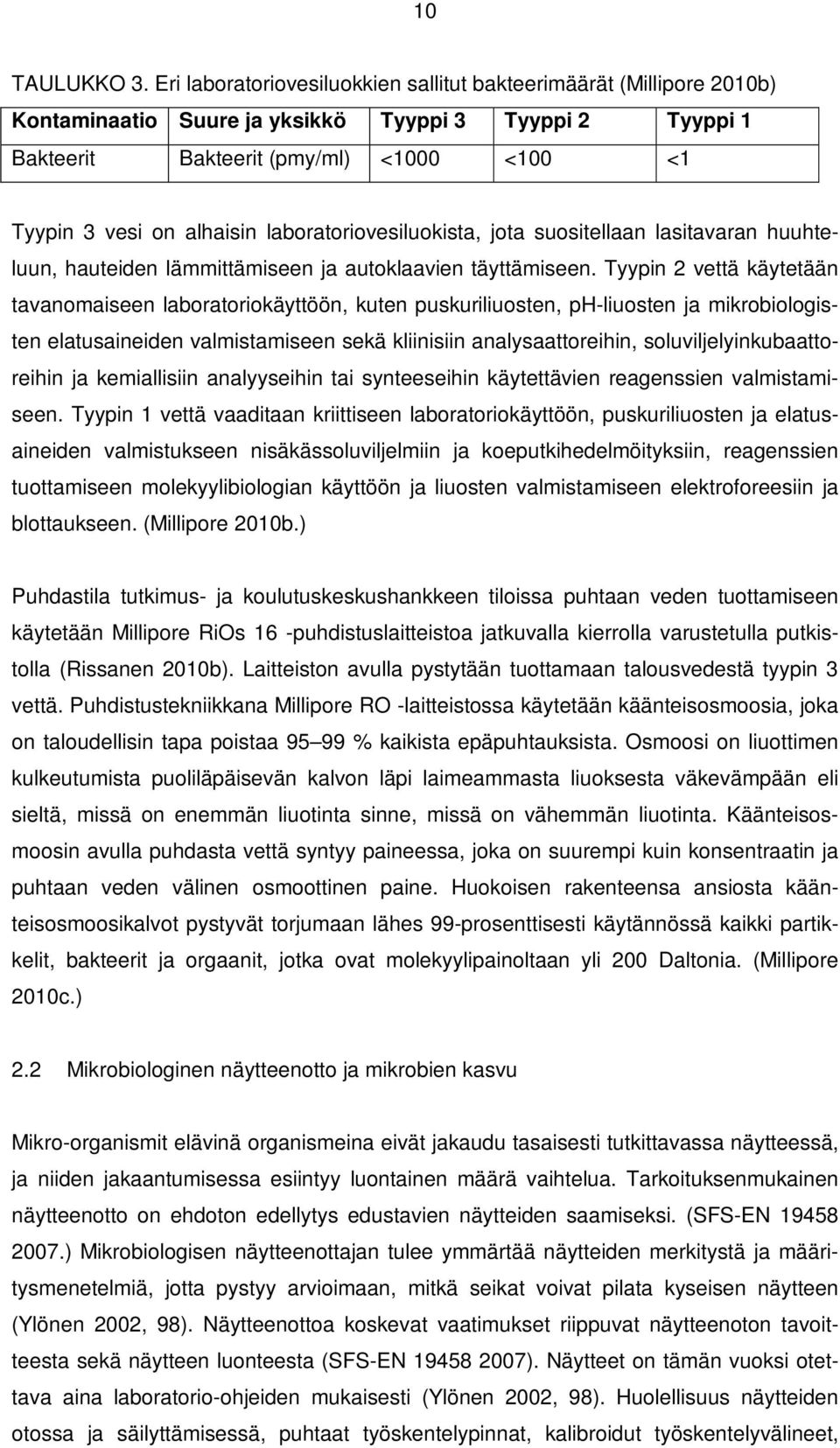 laboratoriovesiluokista, jota suositellaan lasitavaran huuhteluun, hauteiden lämmittämiseen ja autoklaavien täyttämiseen.