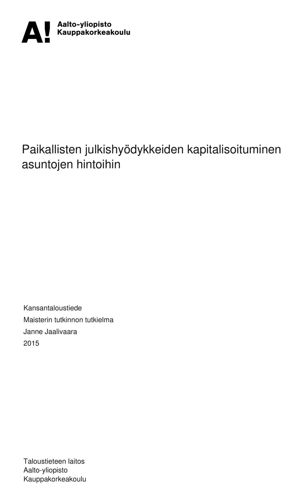 asuntojen hintoihin Kansantaloustiede Maisterin