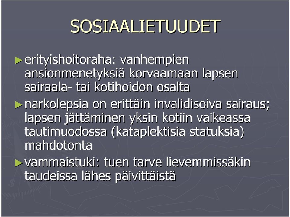 lapsen jättj ttäminen yksin kotiin vaikeassa tautimuodossa (kataplektisia(