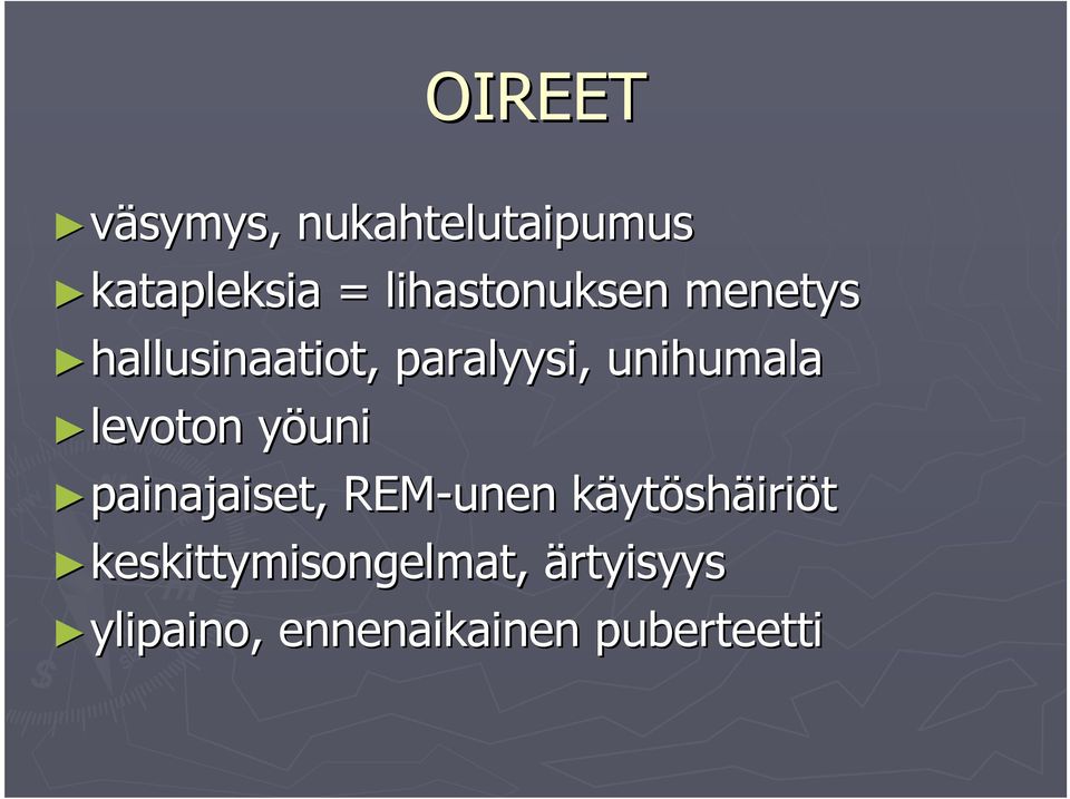 unihumala levoton yöuniy painajaiset, REM-unen käytk