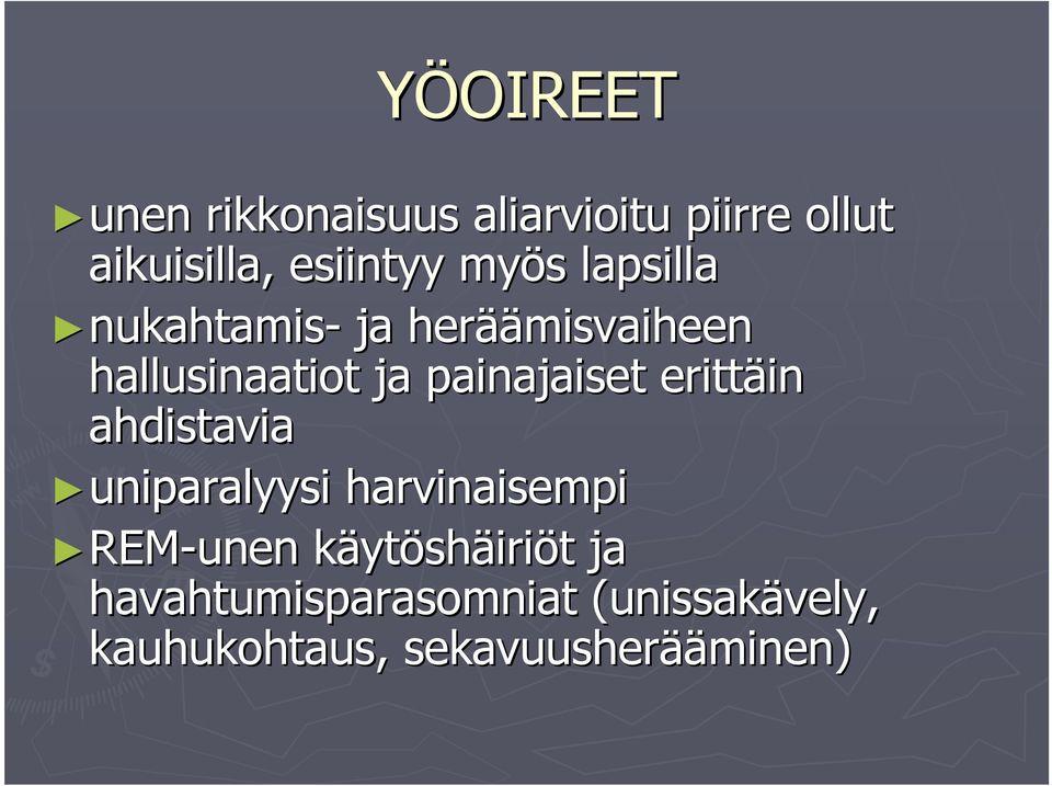 painajaiset erittäin in ahdistavia uniparalyysi harvinaisempi REM-unen käytk