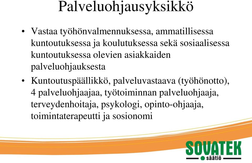 palveluohjauksesta Kuntoutuspäällikkö, palveluvastaava (työhönotto), 4