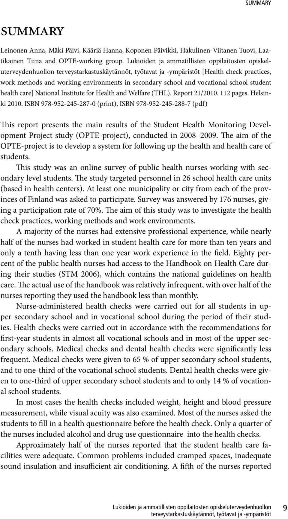 and vocational school student health care] National Institute for Health and Welfare (THL). Report 21/2010. 112 pages. Helsinki 2010.