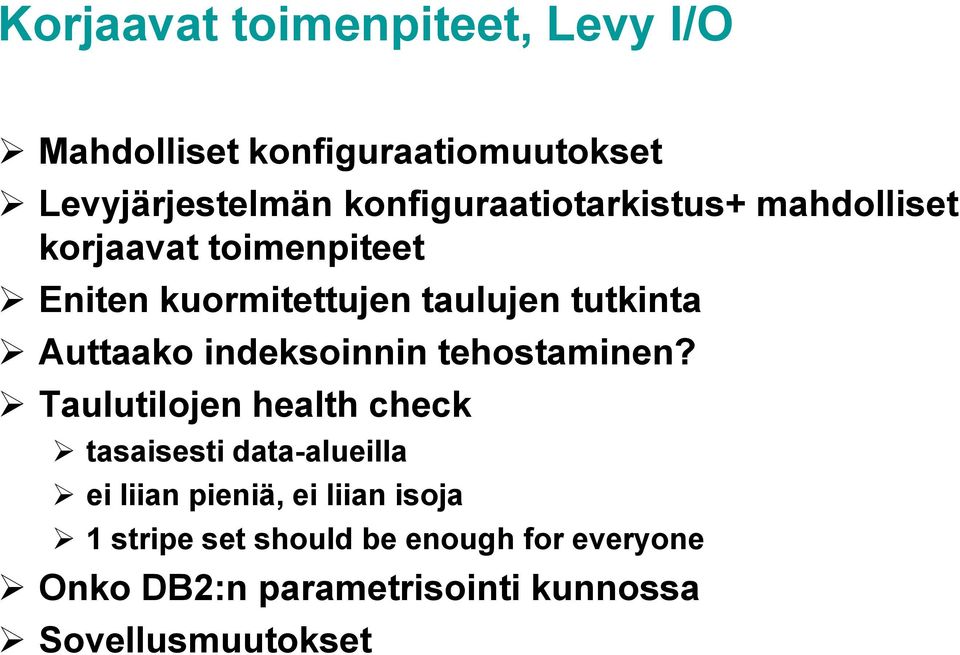 Auttaako indeksoinnin tehostaminen?