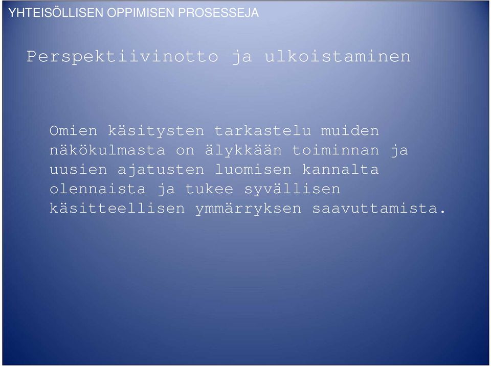 on älykkään toiminnan ja uusien ajatusten luomisen kannalta