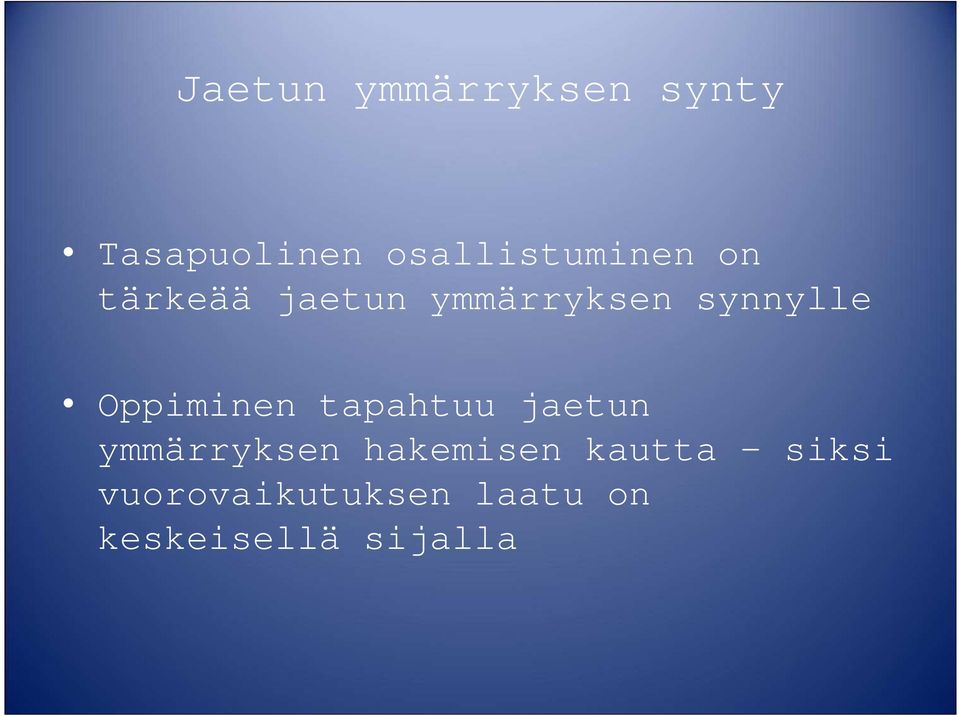 synnylle Oppiminen tapahtuu jaetun ymmärryksen