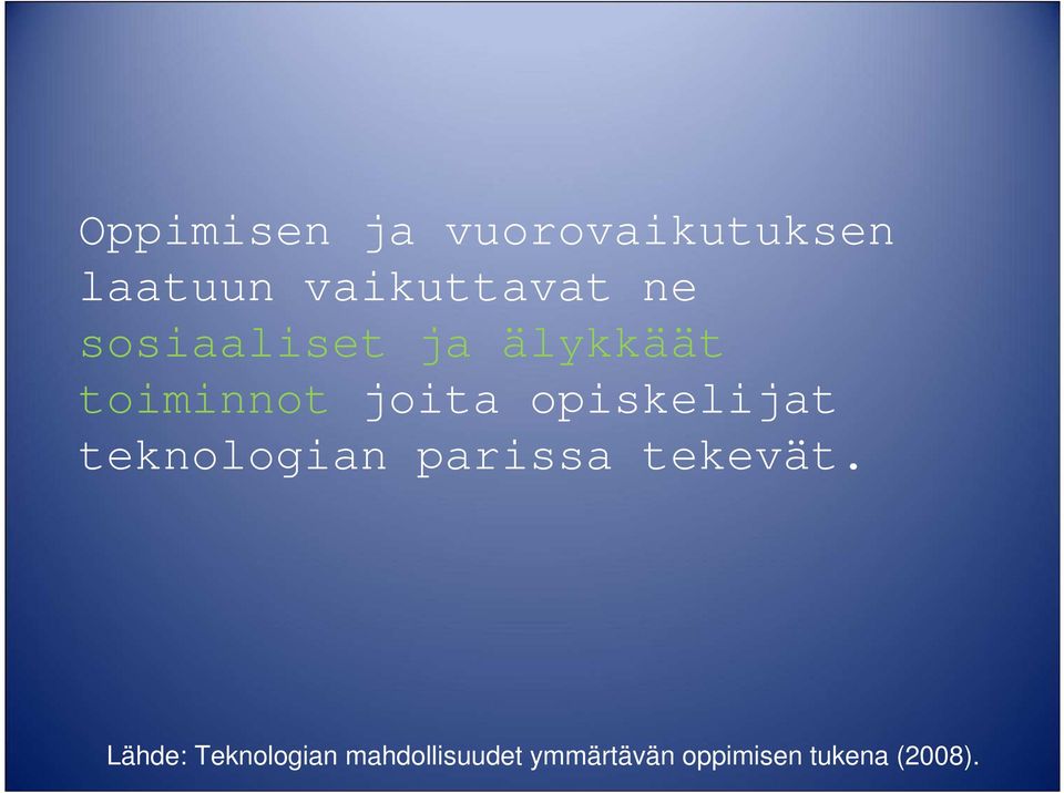 opiskelijat teknologian parissa tekevät.