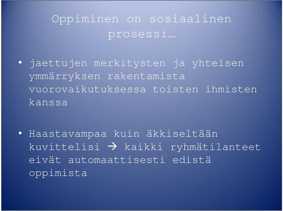 toisten ihmisten kanssa Haastavampaa kuin äkkiseltään