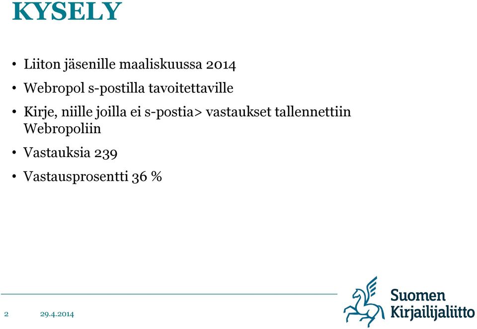 niille joilla ei s-postia> vastaukset