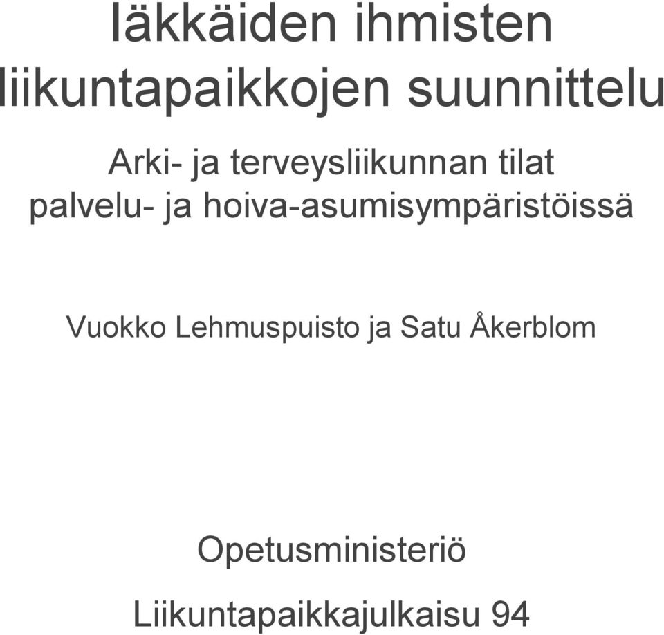 hoiva-asumisympäristöissä Vuokko Lehmuspuisto ja