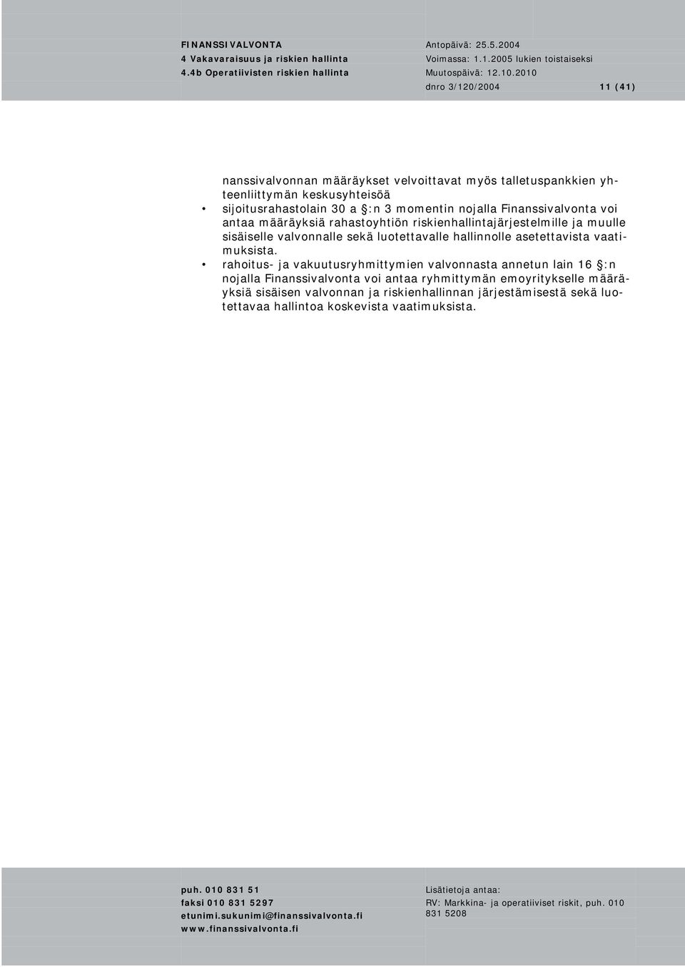 luotettavalle hallinnolle asetettavista vaatimuksista.