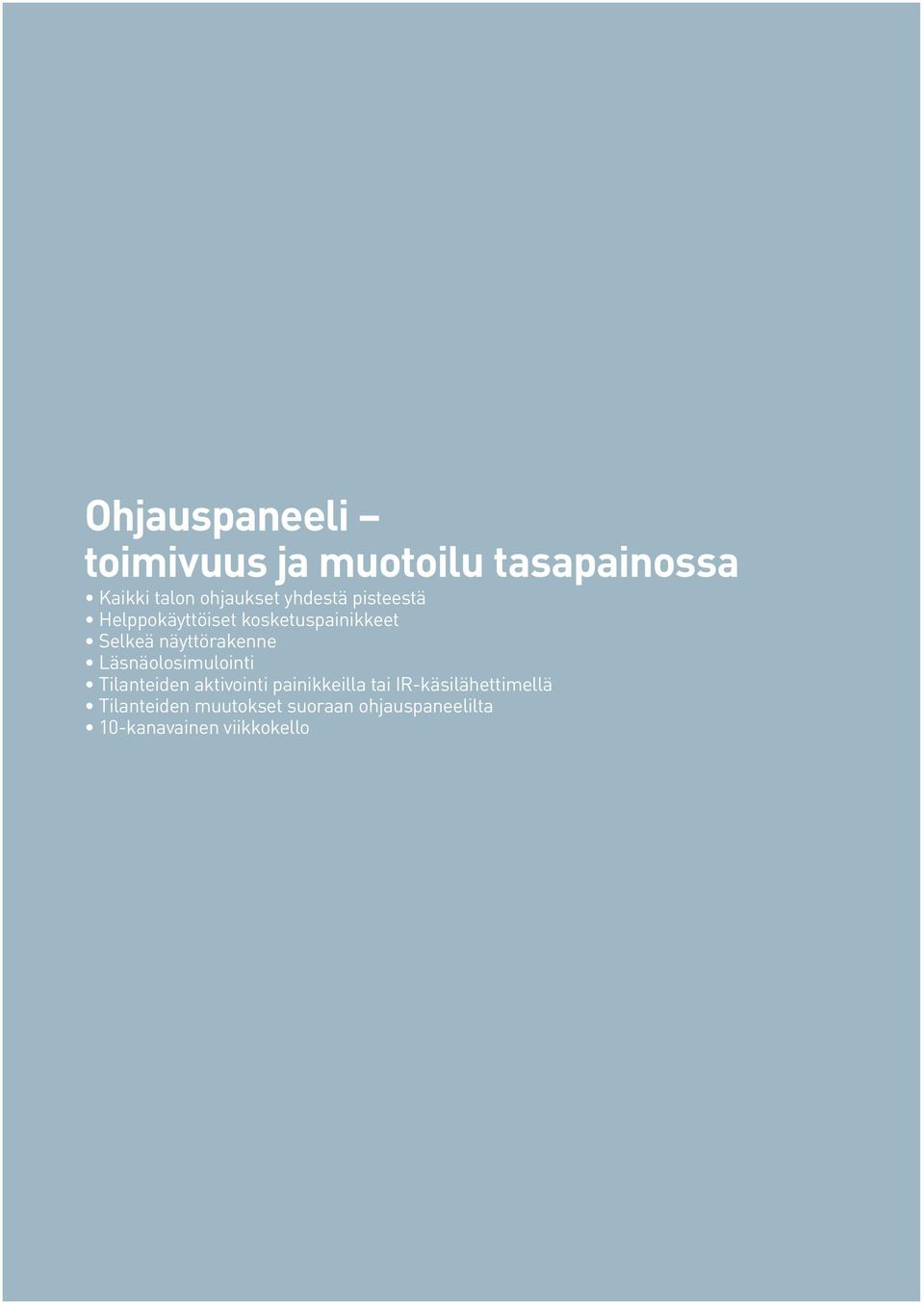 Läsnäolosimulointi Tilanteiden aktivointi painikkeilla tai