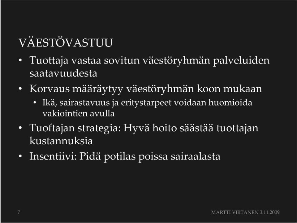 sairastavuus ja eritystarpeet voidaan huomioida vakiointien avulla