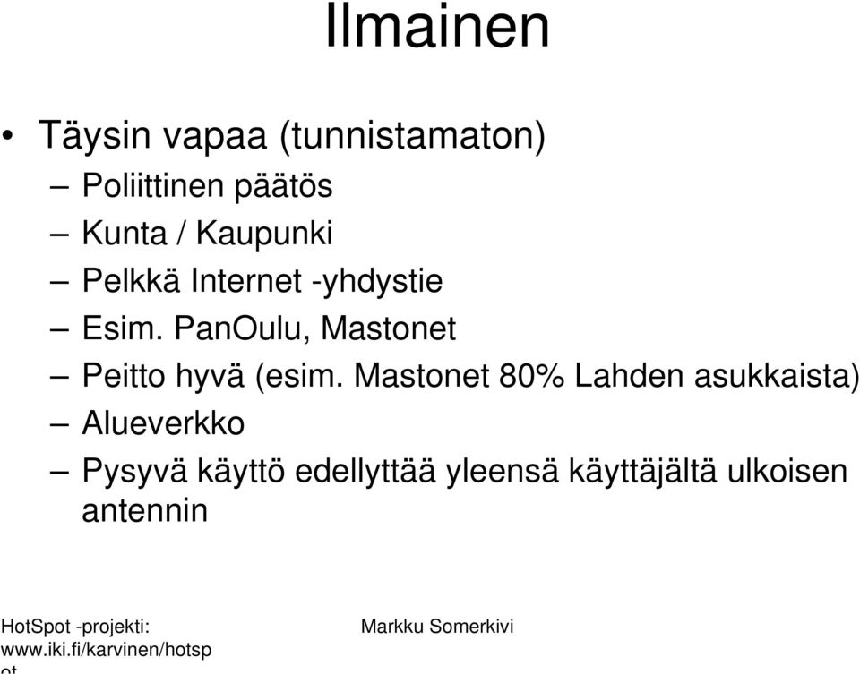 PanOulu, Mastonet Peitto hyvä (esim.