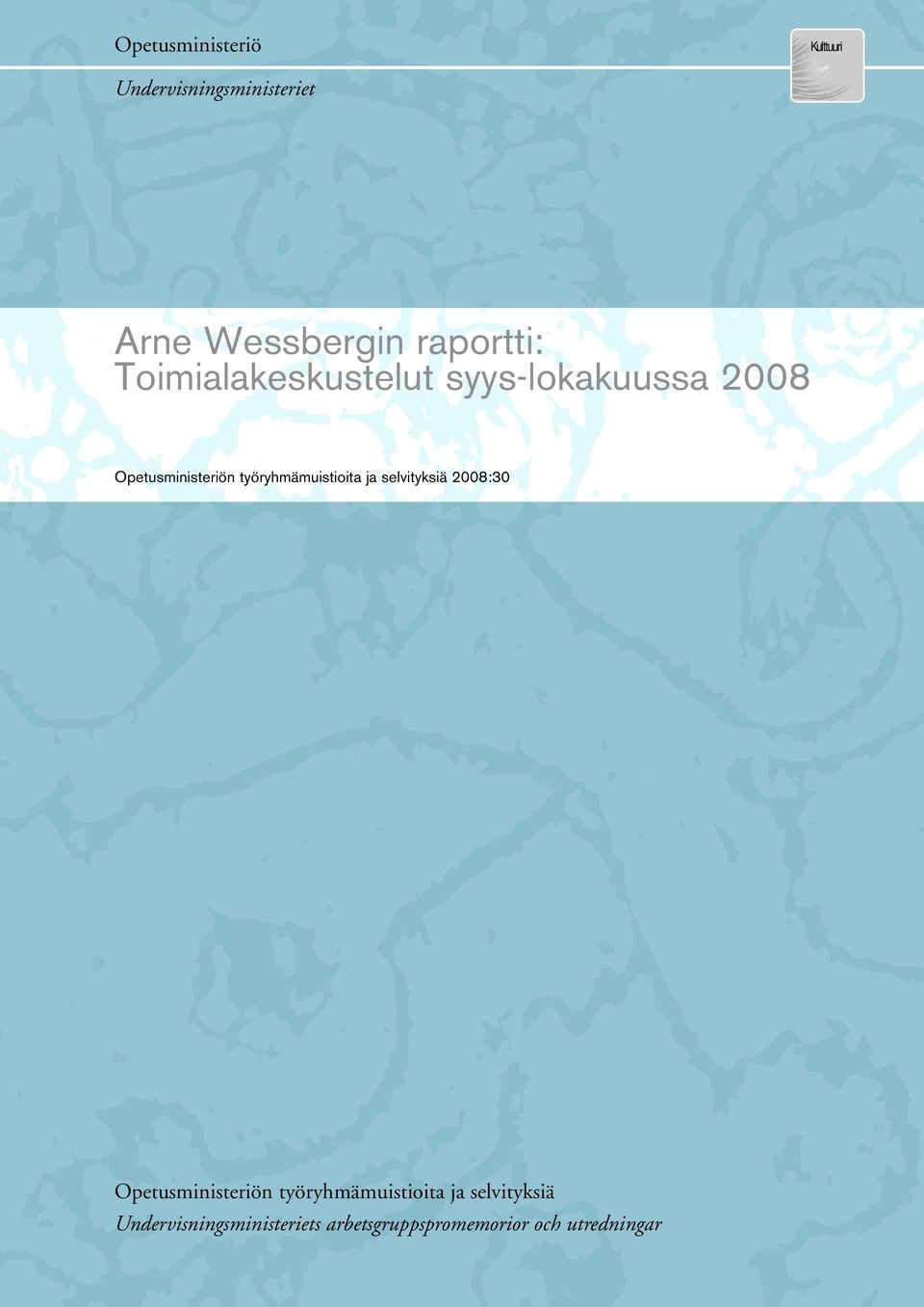 työryhmämuistioita ja selvityksiä 2008:30 Opetusministeriön